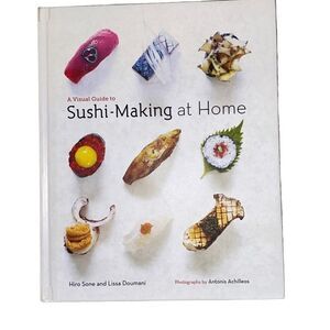 A Visual Guide To Sushi Making At Home By Hiro Sone Lisa Doumani- GUC HC 2014